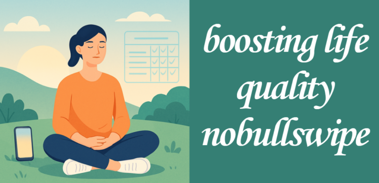 boosting life quality nobullswipe