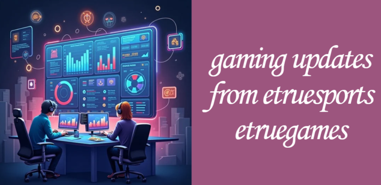 gaming updates from etruesports etruegames